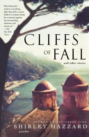 Knjiga Cliffs of Fall: And Other Stories Shirley Hazzard