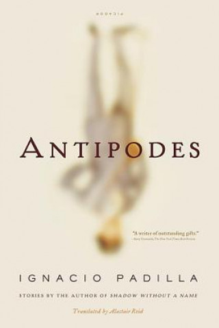 Könyv Antipodes: Stories Ignacio Padilla