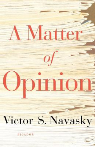 Knjiga A Matter of Opinion: Victor S. Navasky