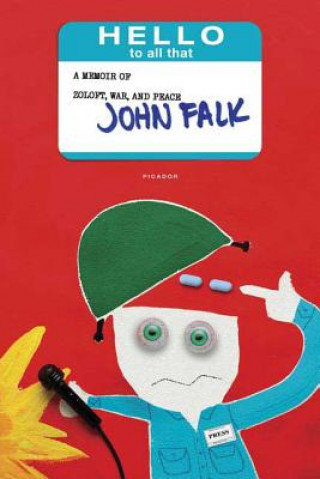 Książka Hello to All That: A Memoir of Zoloft, War, and Peace John H. Falk