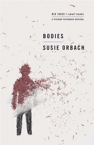 Carte Bodies: Big Ideas/Small Books Susie Orbach