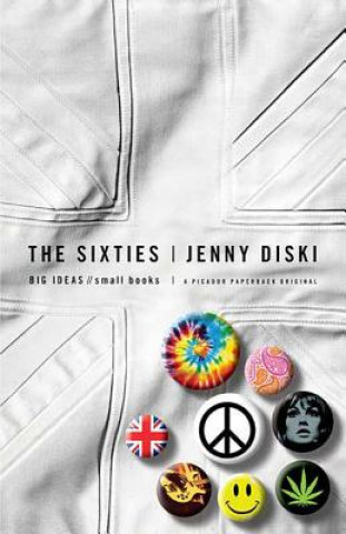 Könyv The Sixties: BIG IDEAS//Small Books Jenny Diski