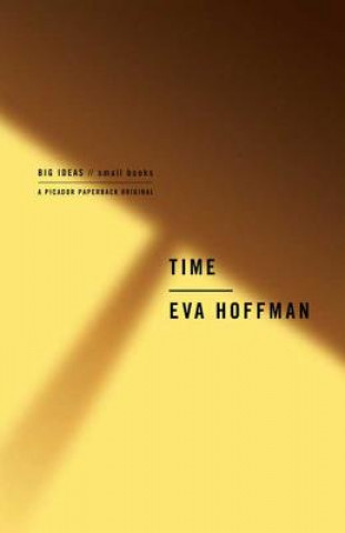 Könyv Time: Big Ideas, Small Books Eva Hoffman