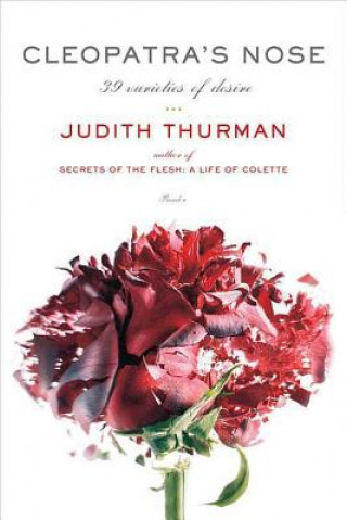 Kniha Cleopatra's Nose: 39 Varieties of Desire Judith Thurman