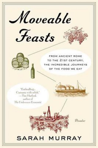 Buch Moveable Feasts: From Ancient Rome to the 21st Century, the Incredible Journeys of the Food We Eat Sarah Murray