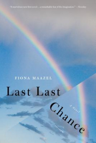 Knjiga Last Last Chance Fiona Maazel