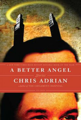 Book A Better Angel: Stories Chris Adrian