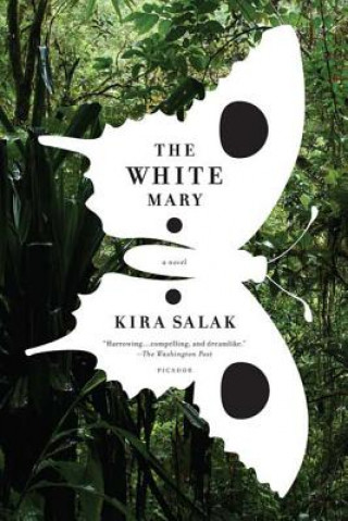 Kniha The White Mary Kira Salak