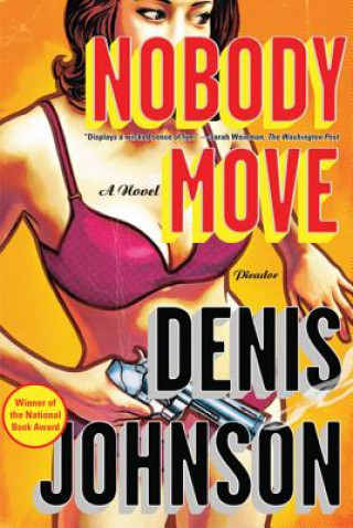 Książka Nobody Move Denis Johnson