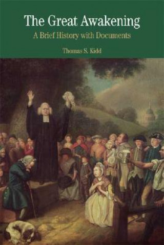 Knjiga The Great Awakening: A Brief History with Documents Thomas S. Kidd
