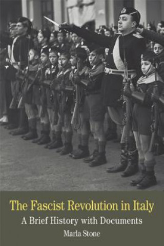 Könyv The Fascist Revolution in Italy: A Brief History with Documents Marla Stone
