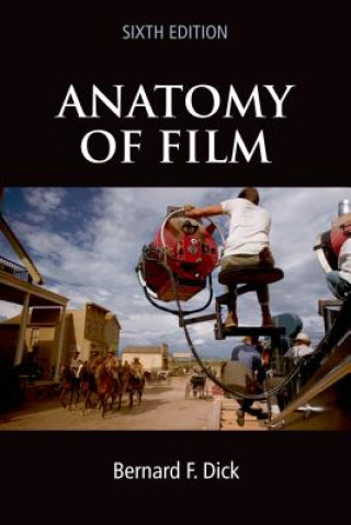 Carte Anatomy of Film, 6e Bernard F. Dick