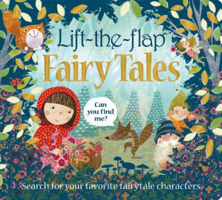 Kniha Lift the Flap: Fairy Tales Roger Priddy