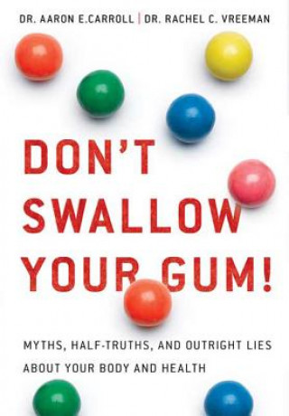 Book DONT SWALLOW YOUR GUM Aaron E. Carroll