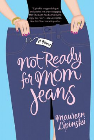 Książka Not Ready for Mom Jeans Maureen Lipinski