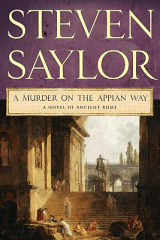 Libro A Murder on the Appian Way Steven Saylor