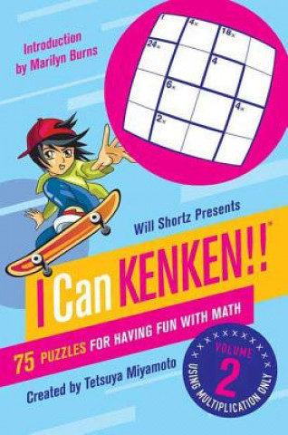 Książka Will Shortz Presents I Can Kenken!, Volume 2: 75 Puzzles for Having Fun with Math Will Shortz