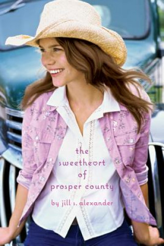 Carte The Sweetheart of Prosper County Jill S. Alexander