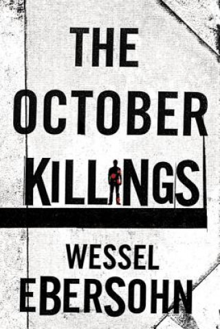 Knjiga The October Killings Wessel Ebersohn