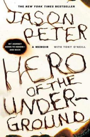 Könyv Hero of the Underground: A Memoir Jason Peter