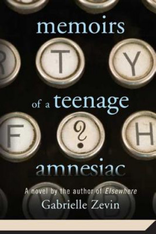 Book MEMOIRS OF A TEENAGE AMNESIAC Gabrielle Zevin