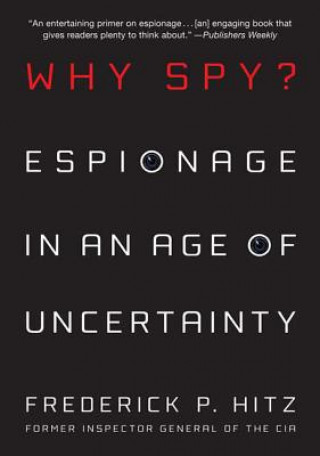 Carte Why Spy? Frederick P. Hitz