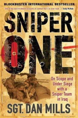 Kniha Sniper One: On Scope and Under Siege with a Sniper Team in Iraq Dan Mills