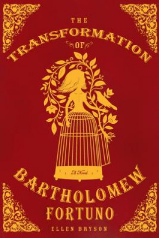 Carte The Transformation of Bartholomew Fortuno Ellen Bryson