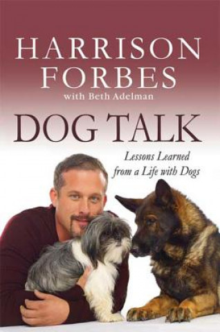 Kniha Dog Talk: Lessons Learned from a Life with Dogs Harrison Forbes