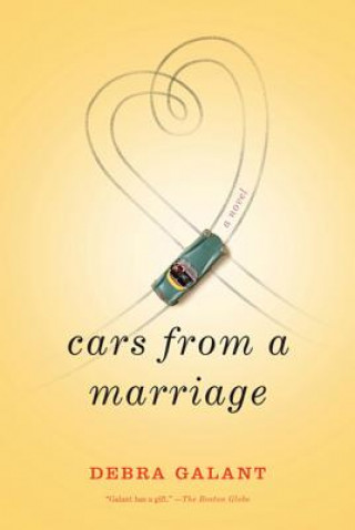 Kniha Cars from a Marriage Debra Galant