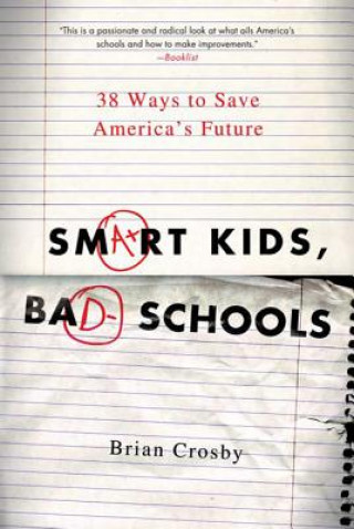 Kniha Smart Kids, Bad Schools Brian Crosby
