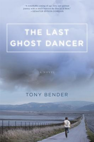 Kniha The Last Ghost Dancer Tony Bender