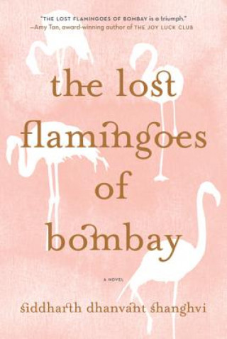 Buch The Lost Flamingoes of Bombay Siddharth Dhanvant Shanghvi