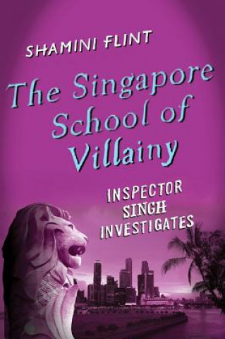 Carte The Singapore School of Villainy Shamini Flint