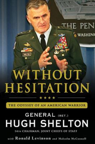 Książka Without Hesitation: The Odyssey of an American Warrior Hugh Shelton