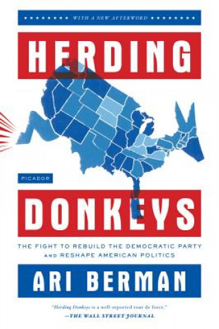 Kniha Herding Donkeys: The Fight to Rebuild the Democratic Party and Reshape American Politics Ari Berman