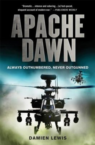 Libro Apache Dawn: Always Outnumbered, Never Outgunned Damien Lewis