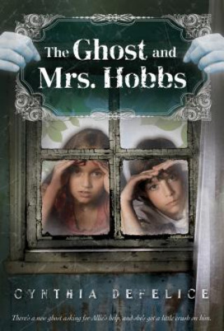 Könyv Ghost and Mrs. Hobbs Cynthia C. DeFelice