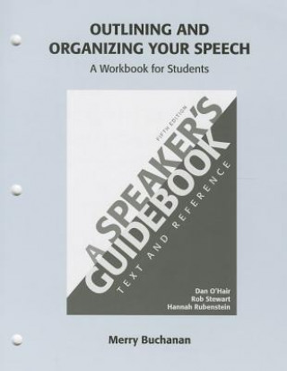 Knjiga Outlining and Organizing Your Speech: A Speaker's Guidebook: Text and Reference Merry Buchanan