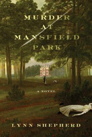 Knjiga Murder at Mansfield Park Lynn Shepherd