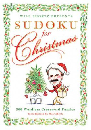 Könyv Will Shortz Presents Sudoku for Christmas: 300 Easy to Hard Puzzles Will Shortz