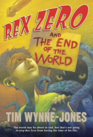 Carte Rex Zero and the End of the World Tim Wynne-Jones