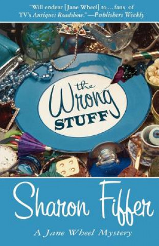 Книга The Wrong Stuff: A Jane Wheel Mystery Sharon Sloan Fiffer