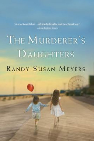 Carte The Murderer's Daughters Randy Susan Meyers