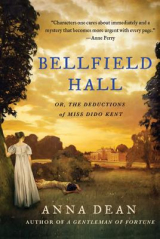 Könyv Bellfield Hall: Or, the Deductions of Miss Dido Kent Anna Dean