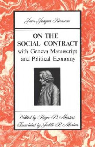 Kniha On the Social Contract: With Geneva Manuscript and Political Economy Jean Jacques Rousseau