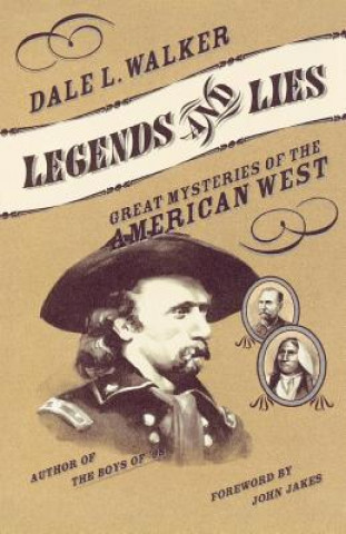 Βιβλίο Legends and Lies: Great Mysteries of the American West Dale L. Walker