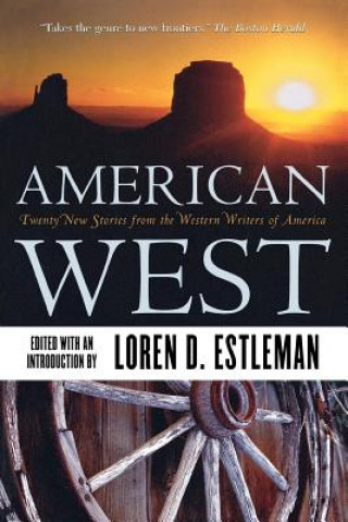 Carte American West: Twenty New Stories from the Western Writers of America Loren D. Estleman