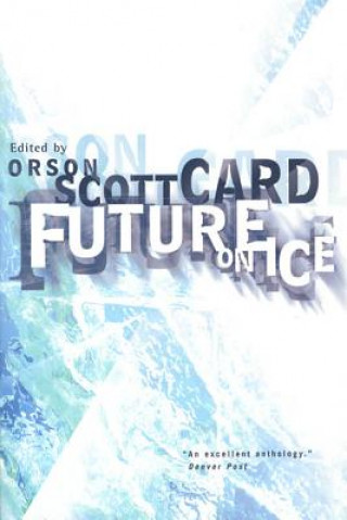 Könyv Future on Ice Orson Scott Card