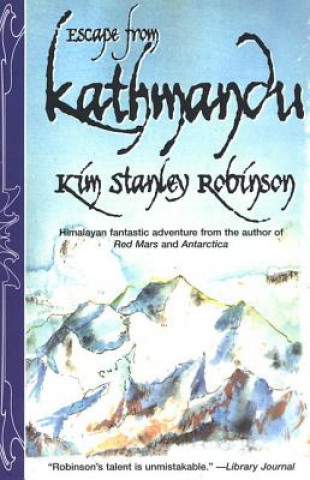 Kniha Escape from Kathmandu Kim Stanley Robinson